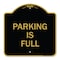 Signmission Designer Series Sign-Parking Is Full, Black & Gold Aluminum Sign, 18" x 18", BG-1818-22701 A-DES-BG-1818-22701 - alternate 1